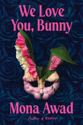 The highly-anticipated follow up to the viral sensation BUNNY, a brilliantly written, laugh-out-loud funny, dark and delirious novel set in the Bunny-verse, WE LOVE YOU, BUNNY by Mona Awad, now at MPHOnline.com.