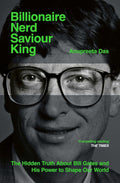 Billionaire Nerd Saviour King (UK) The Hidden Truth About Bill Gates and His Power to Shape Our World - MPHOnline.com