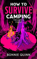 How To Survive Camping: The Lady In Chains - MPHOnline.com