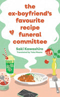 A woman drinks herself drunk after a break-up. She passes out and later wakes up at a cafe and after pouring her heart out to the manager and the cafe's regular, her impulse to cook something sparks a brainwave: THE EX-BOYFRIEND'S FAVOURITE RECIPE FUNERAL COMMITTEE. Drop by MPHOnline.com and see what author Saki Kawashiro and translator Yuka Maeno are cooking.