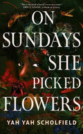 On Sundays She Picked Flowers - MPHOnline.com