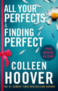 A special bind-up edition from Colleen Hoover featuring the fourth and fifth instalments in the Hopeless series, ALL YOUR PERFECTS and FINDING PERFECT. Now at MPHOnline.com.