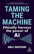 Taming The Machine : Ethically Harness the Power of AI - MPHOnline.com