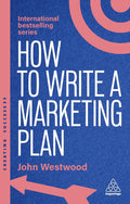 HOW TO WRITE A MARKETING PLAN: A step-by-step guide to creating a successful marketing plan: from carrying out a marketing audit, setting objectives and devising budgets to writing, presenting and implementing the plan. Now at MPHOnline.com.