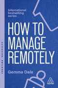 HOW TO MANAGE REMOTELY will help anyone adapt to home, remote and hybrid working. Also explains about managing the performance of remote and hybrid teams and effectively making home working accessible for all colleagues. Now at MPHOnline.com.