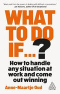 What To Do If...?: How to Handle Any Situation at Work and Come Out Winning - MPHOnline.com