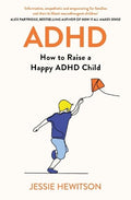 ADHD: How to Raise a Happy ADHD Child - MPHOnline.com