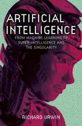 Artificial Intelligence: From Machine Learning to Super-Intelligence and the Singularity - MPHOnline.com