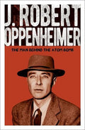 J. Robert Oppenheimer : The Man Behind the Atom Bomb - MPHOnline.com