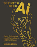 The Essential Book of AI: Master the Mysteries of Artificial Intelligence in 12 Short Chapters - MPHOnline.com