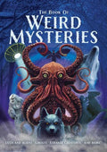 The Book of Weird Mysteries: UFOs, Aliens, Ghosts, Strange Creatures, and More! - MPHOnline.com