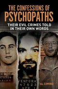 The Confessions of Psychopaths: Their Evil Crimes Told in Their Own Words - MPHOnline.com