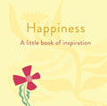 Happiness: A Little Book of Inspiration - MPHOnline.com