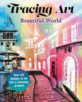 Tracing Art: Beautiful World: Over 40 Designs to Ink Into a Charming Artwork - MPHOnline.com