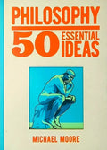 50 Essential Ideas: Philosophy - MPHOnline.com