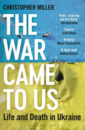 War Came to Us: Life & Death in Ukraine - MPHOnline.com