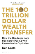 The 100 Trillion Dollar Wealth Transfer: How the Handover from Boomers to Gen Z Will Revolutionize Capitalism - MPHOnline.com