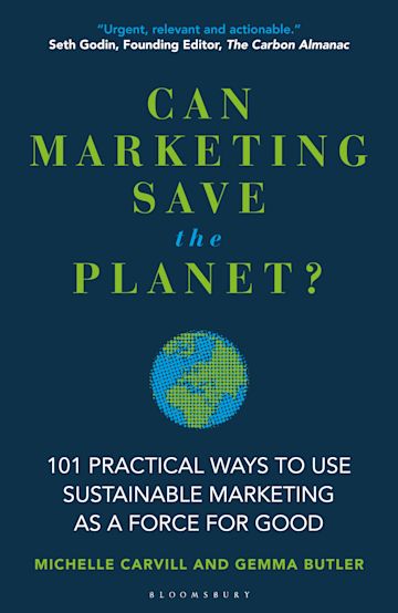 Can Marketing Save The Planet? 101 Practical Ways to Use Sustainable Marketing as a Force for Good - MPHOnline.com