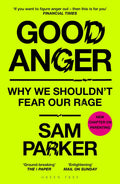 In GOOD ANGER, journalist Sam Parker traces his own journey with our most misunderstood emotion, explores how it became a cultural taboo and argues why anger should be the next frontier of the mental health movement. Now at MPHOnline.com.