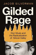 Gilded Rage: Elon Musk and the Radicalization of Silicon Valley - MPHOnline.com