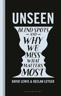 Unseen: Blind Spots and Why We Miss What Matters Most - MPHOnline.com
