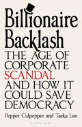 Billionaire Backlash: The Age of Corporate Scandal and How it Could Save Democracy - MPHOnline.com