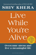 Bestselling author Shiv Khera is back with LIVE WHILE YOU'RE ALIVE, in which he offers his unique take on how to identify, tackle and manage stress. Now at MPHOnline.com.