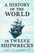 A History of the World in Twelve Shipwrecks - MPHOnline.com