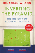 Inverting The Pyramid: The History of Football Tactics - MPHOnline.com