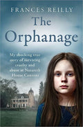 The Orphanage: My Shocking True Story of Surviving Cruelty and Abuse at Nazareth House Convent - MPHOnline.com