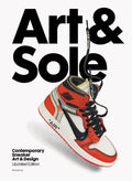 Art & Sole: Contemporary Sneaker Art & Design (Updated Edition) - MPHOnline.com