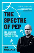 The Spectre of Pep: How Guardiola Haunts Modern Football Tactics - MPHOnline.com