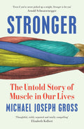 Stronger: The Untold Story of Muscle in Our Lives - MPHOnline.com