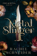 Metal Slinger (Book #1 of the Fire & Metal series) - MPHOnline.com