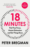 18 Minutes: Find Your Focus, Master Distraction and Get the Right Things Done - MPHOnline.com