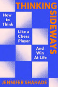 Thinking Sideways: How to Think Like a Chess Player and Win at Life - MPHOnline.com
