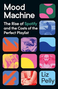 Mood Machine: The Rise of Spotify and the Costs of the Perfect Playlist - MPHOnline.com