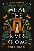 What The River Knows (9781399722216) - MPHOnline.com