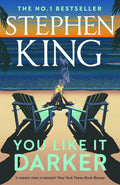 ‘You like it darker? Fine, so do I,’ writes Stephen King in the afterword to YOU LIKE IT DARKER, a magnificent collection of stories that delve into the darker part of life - both metaphorical and literal. Now at MPHOnline.com.
