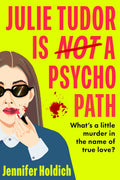 Julie Tudor is 49 and has it all. Sean is 25 and the love of Julie's life. The only problem is, he thinks he's in love with someone else. But Julie has been in this situation before and she knows how to get rid of the competition... JULIE TUDOR IS NOT A PSYCHOPATH by Jennifer Holdich, now at MPHOnline.com.
