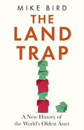 The Land Trap: A New History of the World's Oldest Asset (UK) - MPHOnline.com