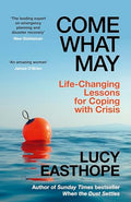 Come What May: An uplifting guide to navigating hard times from UK's leading expert on recovery - MPHOnline.com