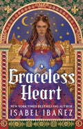 GRACELESS HEART: A lush, atmospheric and achingly magical standalone adult fantasy romance set in Renaissance Italy from Isabel Ibanez, now at MPHOnline.com.