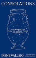 Consolations: Timeless Wisdom from the Ancient World for Every Day - MPHOnline.com