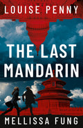 THE LAST MANDARIN by Louise Penny and Mellissa Fung is the story of a mother and daughter, as well as a compelling international thriller about the precarious balance of power across the world, and within a family – and what happens when both break down. Now at MPHOnline.com.
