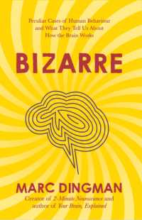 Bizarre: The Most Peculiar Cases of Human Behavior and What They Tell Us about How the Brain Works - MPHOnline.com