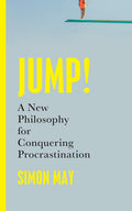 Jump!: A New Philosophy for Conquering Procrastination - MPHOnline.com