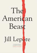 The American Beast: Essays, 2012-2022 - MPHOnline.com