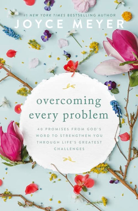 Overcoming Every Problem: 40 Promises from God’s Word to Strengthen You Through Life’s Greatest Challenges - MPHOnline.com