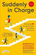 Suddenly In Charge 3rd Edition: Managing Up, Managing Down, Succeeding All Around - MPHOnline.com